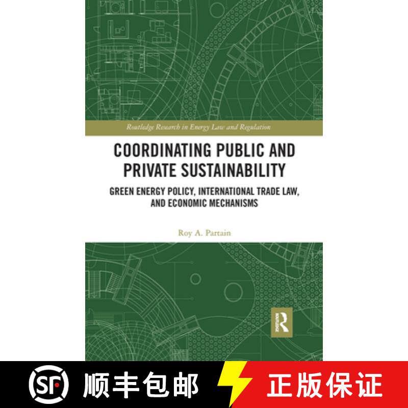 【3-4周达】Coordinating Public and Private Sustainability: Green Energy Policy, International Trade L... [9781032239552]