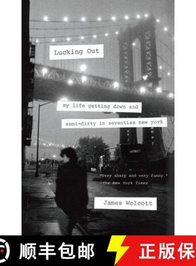 【3-4周达】Lucking Out: My Life Getting Down and Semi-Dirty in Seventies New York [9780767930628]