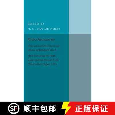 【3-4周达】Radio Astronomy: International Astronomical Union Symposium No. 4 [9781316612811]