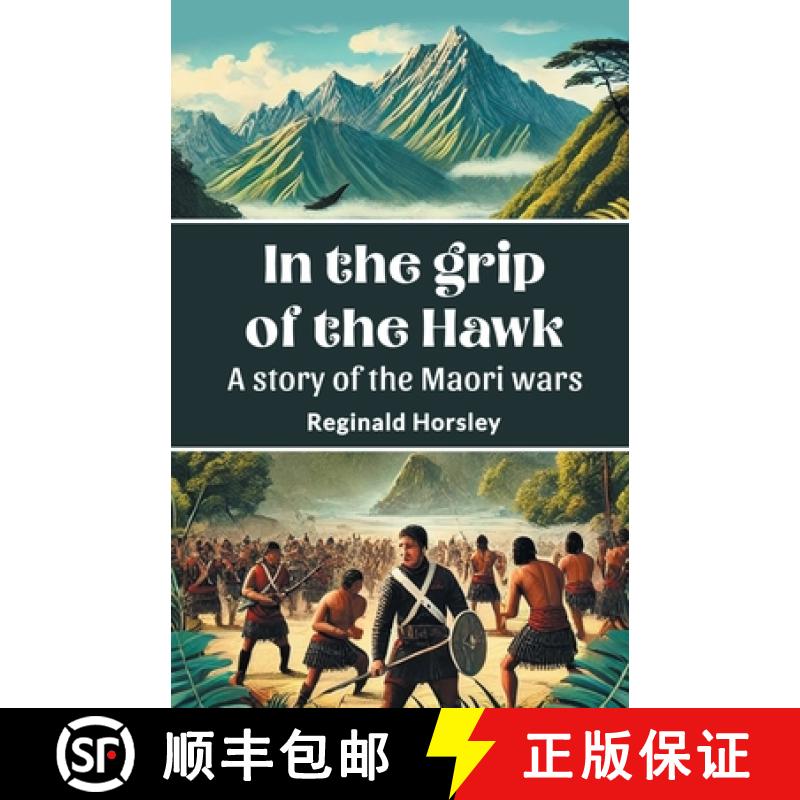 【2-3周达】In the grip of the Hawk A story of the Maori wars [9789365787276]