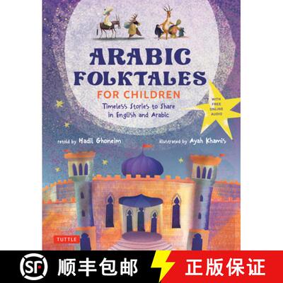 【3-4周达】Arabic Folktales for Children: Timeless Stories to Share in English and Arabic (Free Onlin... [9780804858076]