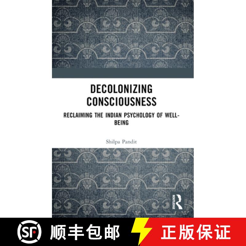【3-4周达】Decolonizing Consciousness: Reclaiming the Indian Psychology of Well-being [9781032372792]