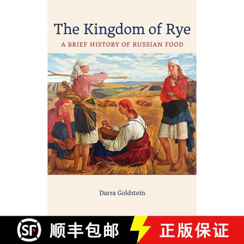 【3-4周达】精装 The Kingdom of Rye: A Brief History of Russian Food Volume 77 (First Edition) [9780520383890]