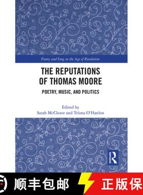 【3-4周达】The Reputations of Thomas Moore: Poetry, Music, and Politics [9781032240619]