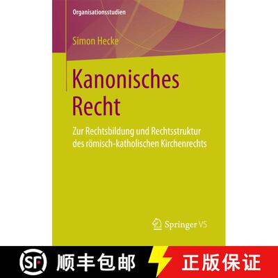 【3-4周达】Kanonisches Recht : Zur Rechtsbildung und Rechtsstruktur des römisch-katholischen Kirchen... [9783658157487]
