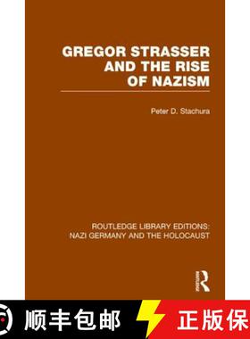 【3-4周达】Gregor Strasser and the Rise of Nazism (RLE Nazi Germany & Holocaust) [9781138798632]