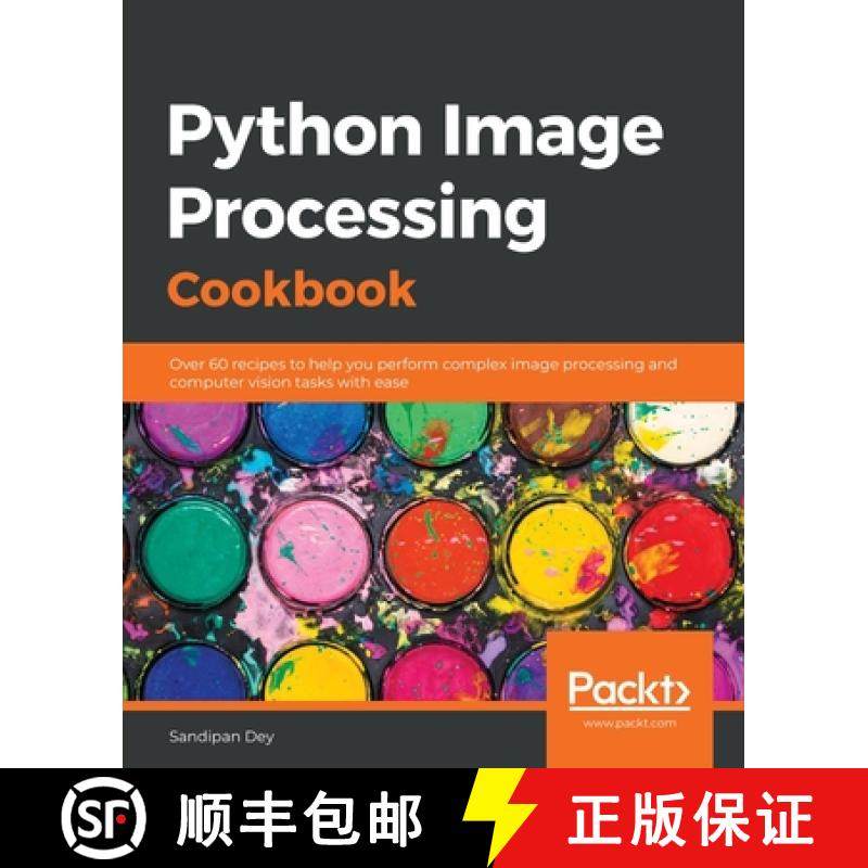 【3-4周达】Python Image Processing Cookbook: Over 60 recipes to help you perform complex image proces... [9781789537147]