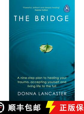【3-4周达】The Bridge : A nine-step plan to healing your trauma, accepting yourself and living life t... [9780241513101]