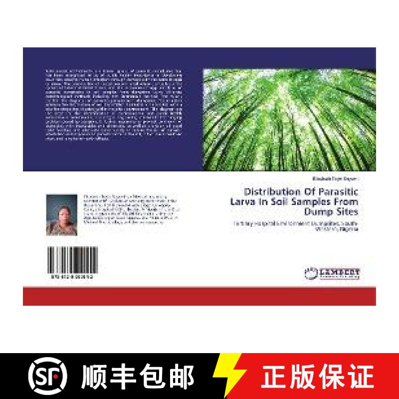 预订 Distribution Of Parasitic Larva In Soil Samples From Dump Sites [9786139990542]