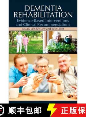 【3-4周达】Dementia Rehabilitation: Evidence-Based Interventions and Clinical Recommendations [9780128186855]