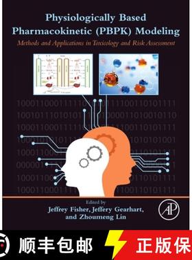 【3-4周达】Physiologically Based Pharmacokinetic (PBPK) Modeling: Methods and Applications in Toxicol... [9780128185964]