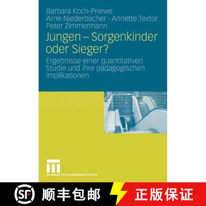 【3-4周达】Jungen - Sorgenkinder Oder Sieger?: Ergebnisse Einer Quantitativen Studie Und Ihre Pädago... [9783531158594]
