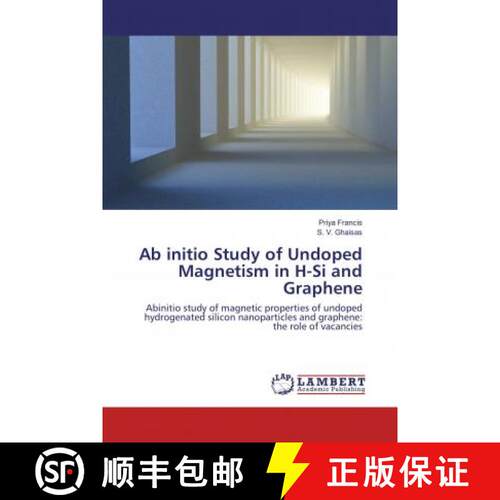 预订 Ab initio Study of Undoped Magnetism in H-Si and Graphene [9786202079310]