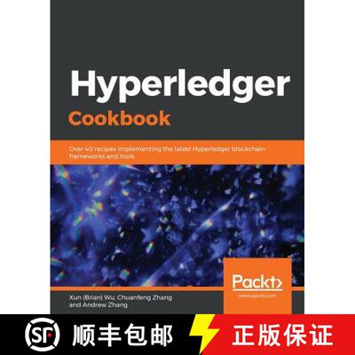 预订 Hyperledger Cookbook : Over 40 recipes implementing the latest Hyperledger blockchain frameworks... [9781789534887]