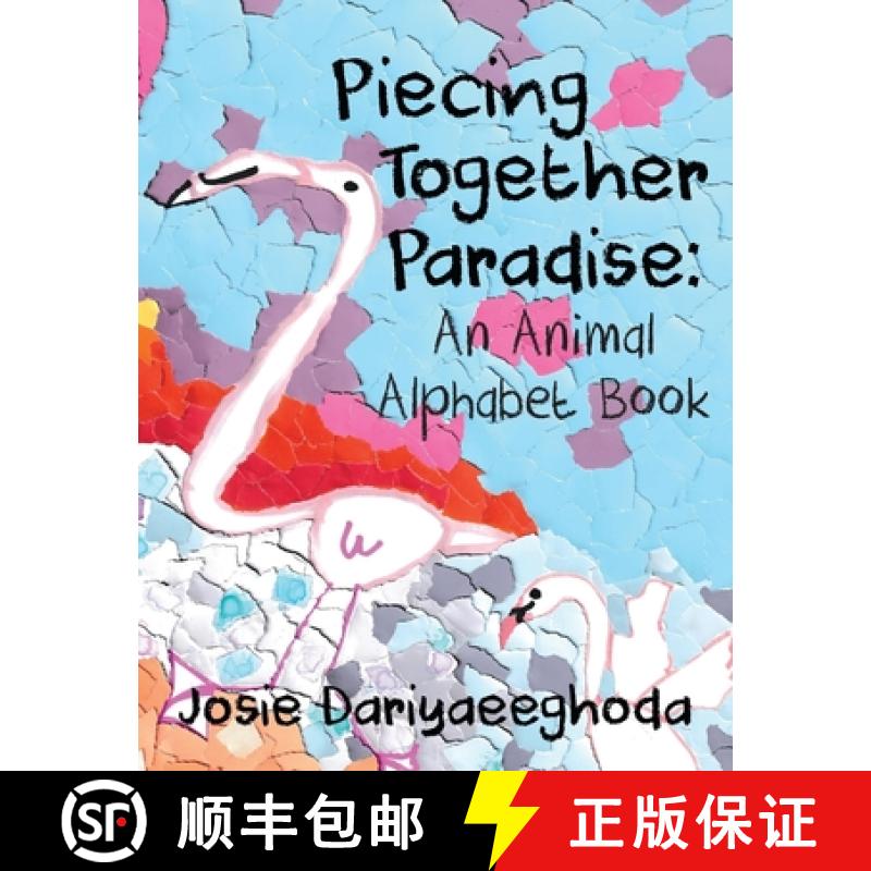 【2-3周达】Piecing Together Paradise: An Animal Alphabet Book [9781645383277]