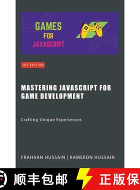【3-4周达】Mastering JavaScript for Game Development: Crafting Unique Experiences [9798224839636]