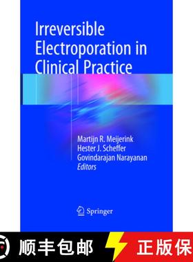 【3-4周达】Irreversible Electroporation in Clinical Practice [9783319855714]