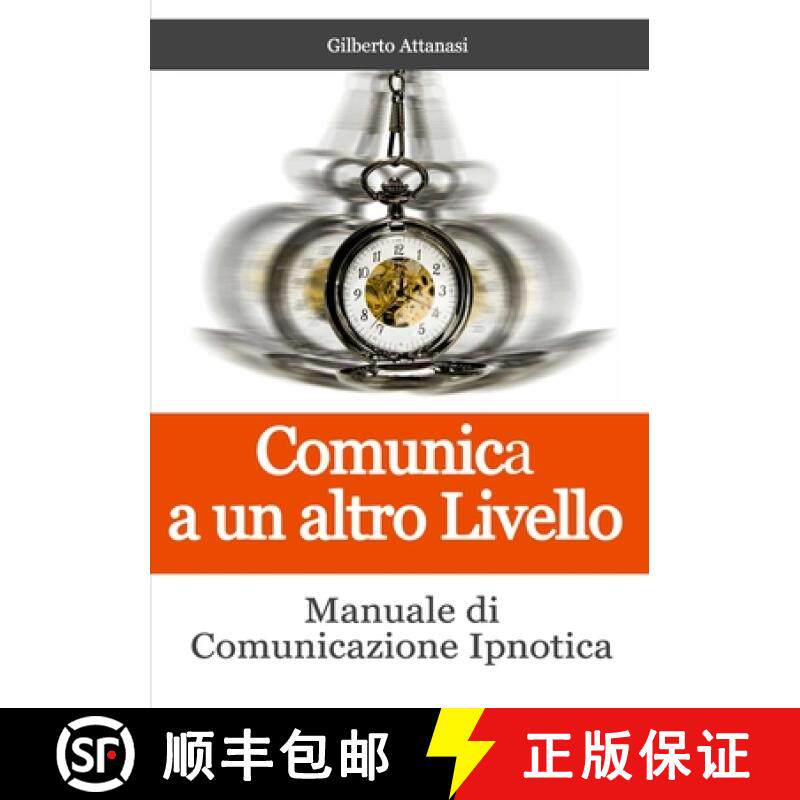 【3-4周达】Comunica a un altro Livello. Manuale di Comunicazione Ipnotica [9781446780466]
