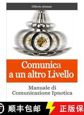 【3-4周达】Comunica a un altro Livello. Manuale di Comunicazione Ipnotica [9781446780466]