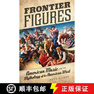 【3-4周达】Frontier Figures: American Music and the Mythology of the American West Volume 14 (First E... [9780520267787]