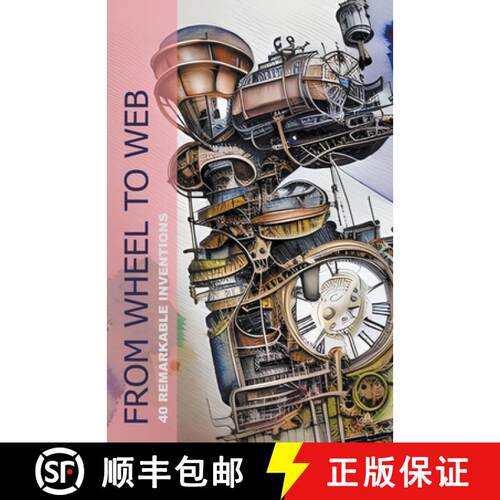 【3-4周达】From Wheel To Web: 40 Remarkable Inventions [9798215869154]