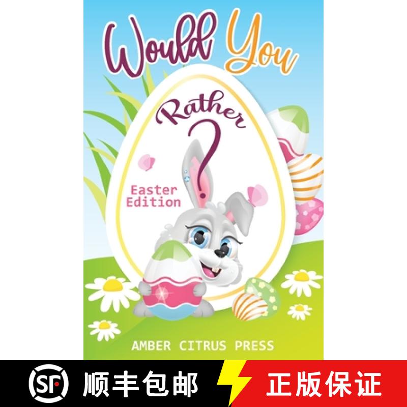 预订 Would You Rather Easter Edition: A Fun Activity Book for Kids, With Hilarious and Silly Challeng... [9781955661119]