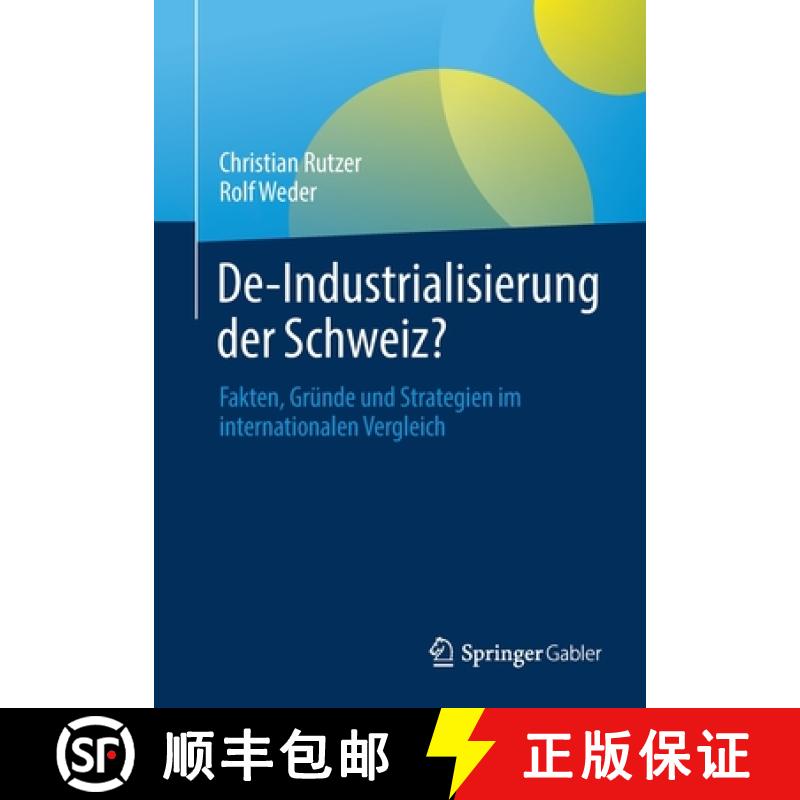 【3-4周达】De-Industrialisierung der Schweiz? : Fakten, Gründe und Strategien im internationalen Ver... [9783658343767]