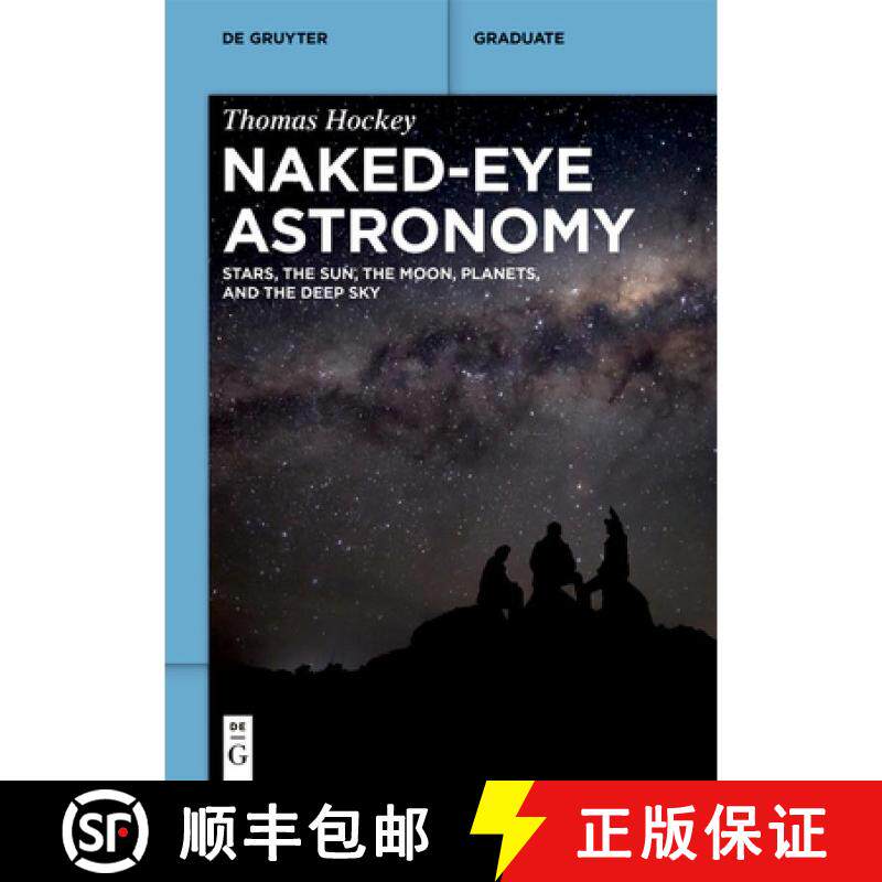 【3-4周达】Naked-Eye Astronomy: Stars, the Sun, the Moon, Planets, and the Deep Sky [9783111441184]