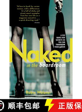 【3-4周达】Naked in the Boardroom: A CEO Bares Her Secrets So You Can Transform Your Career [9780743282840]