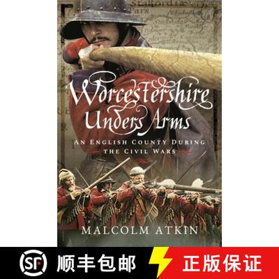 【3-4周达】Worcestershire Under Arms: An English County During the Civil Wars [9781399014380]