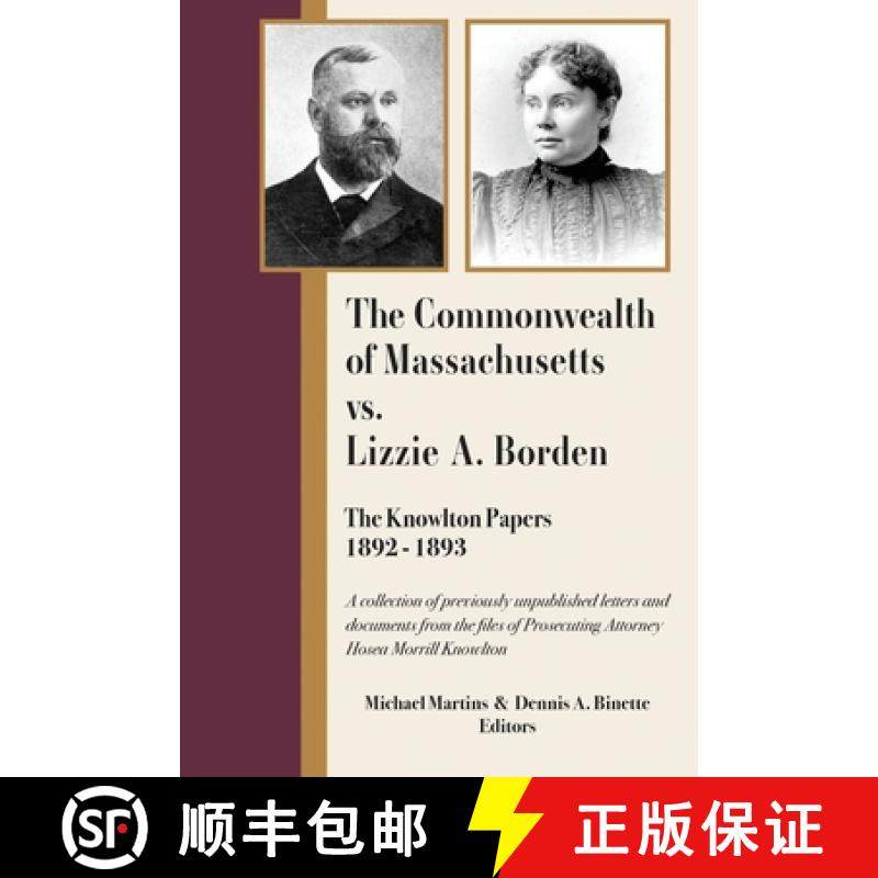 预订 The Commonwealth of Massachusetts vs. Lizzie A. Borden: The Knowlton Papers, 1892-1893 [9780964124882]