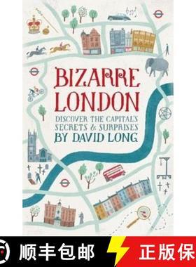 【3-4周达】Bizarre London: Discover the Capital's Secrets & Surprises [9781472109316]
