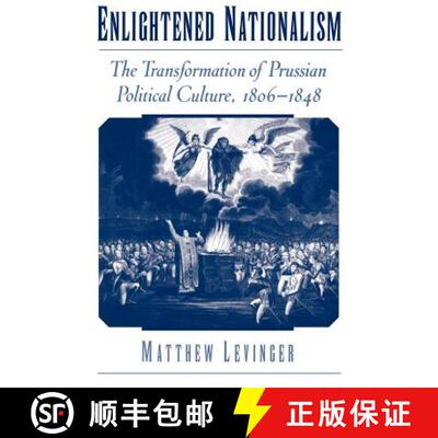 【3-4周达】Enlightened Nationalism: The Transformation of Prussian Political Culture, 1806-1848 [9780195151862]