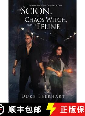 【3-4周达】The Scion, the Chaos Witch, and the Feline (Sagas of Arcadian City - Book One) [9781794757202]