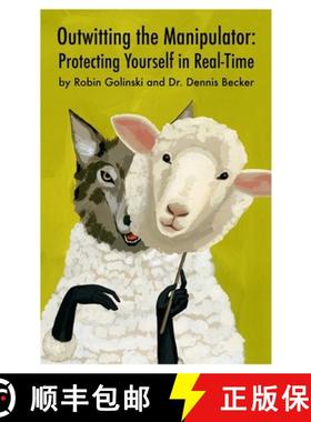 【3-4周达】Outwitting the Manipulator: Protecting Yourself in Real-Time [9781953806246]