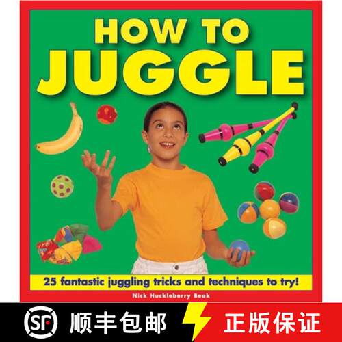 【3-4周达】精装 How to Juggle: 25 Fantastic Juggling Tricks and Techniques to Try! [9781843228653]