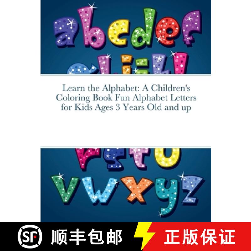 【3-4周达】Learn the Alphabet: A Children's Coloring Book Fun Alphabet Letters for Kids Ages 3 Years ... [9781387526109]