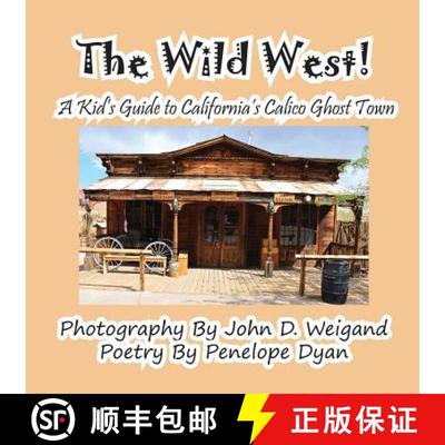 【3-4周达】The Wild West! a Kid's Guide to California's Calico Ghost Town [9781614771685]