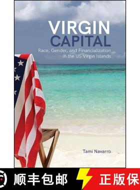 【3-4周达】Virgin Capital : Race, Gender, and Financialization in the US Virgin Islands [9781438486024]