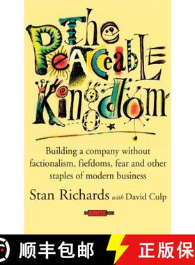 【3-4周达】The Peaceable Kingdom: Building A Company Without Factionalism, Fiefdoms, Fear And Other S... [9780471391166]