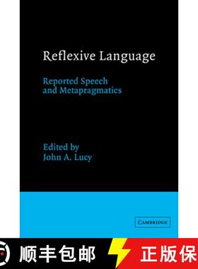 【3-4周达】Reflexive Language: Reported Speech and Metapragmatics [9780521351645]