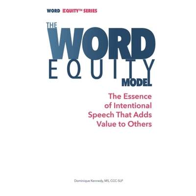 【4周达】The Word Equity Model: The Essence of Intentional Speech That Adds Value to Others [9781734865349]