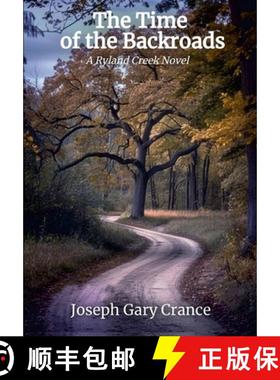 【3-4周达】The Time of the Backroads: A Ryland Creek Novel [9781300594666]