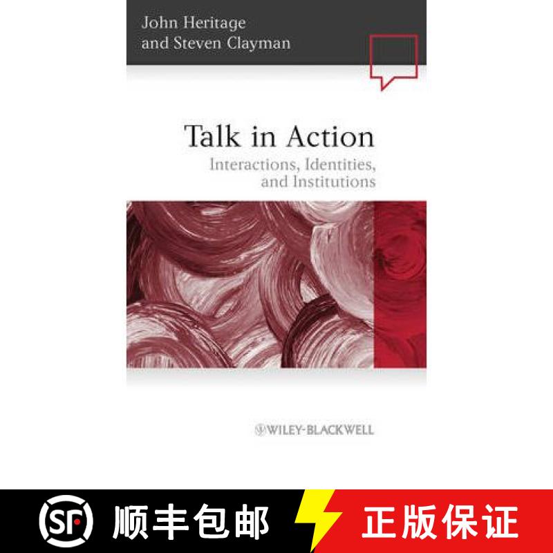 【2-3周达】Talk In Action - Interactions, Identities, And Institutions [Wiley语言和语言学] [9781405185493]