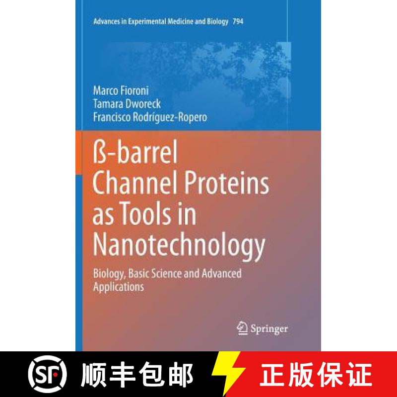 【3-4周达】ß-barrel Channel Proteins as Tools in Nanotechnology : Biology, Basic Science and Advance... [9789402407563]