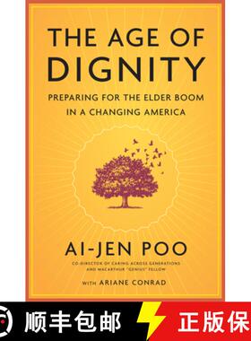 【3-4周达】The Age of Dignity : Preparing for the Elder Boom in a Changing America [9781620970386]