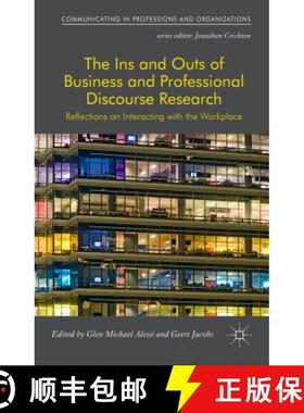 【3-4周达】The Ins and Outs of Business and Professional Discourse Research: Reflections on Interacti... [9781137507679]