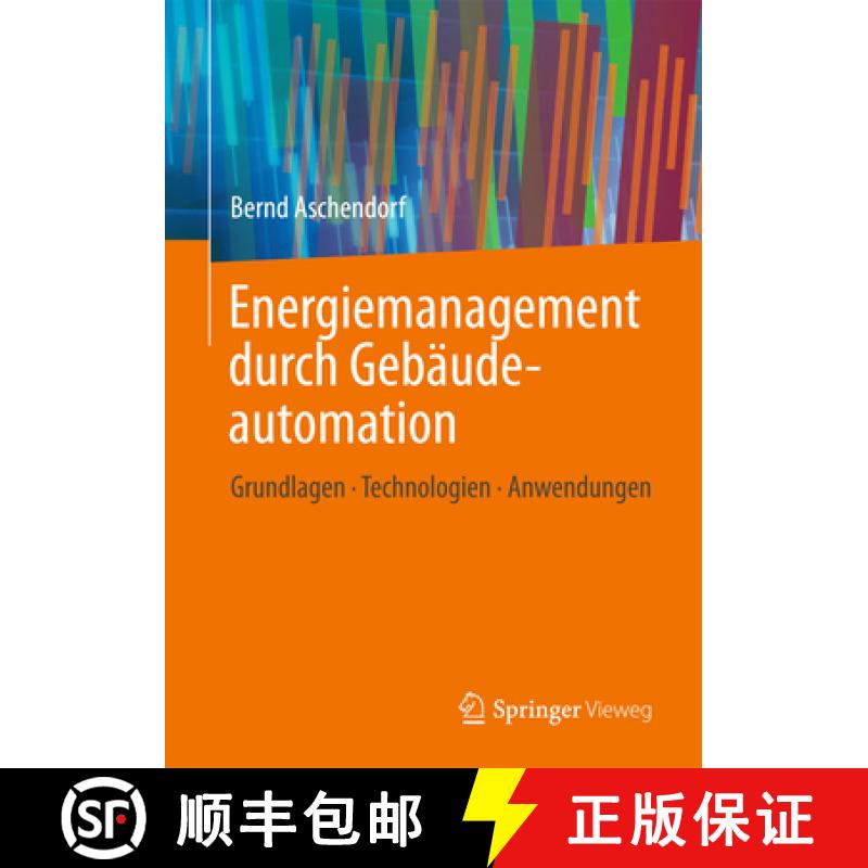 【4周达】Energiemanagement Durch Gebäudeautomation: Grundlagen - Technologien - Anwendungen [9783834805737]