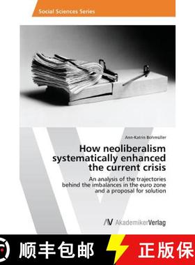 预订 How neoliberalism systematically enhanced  the current crisis [9783639487268]