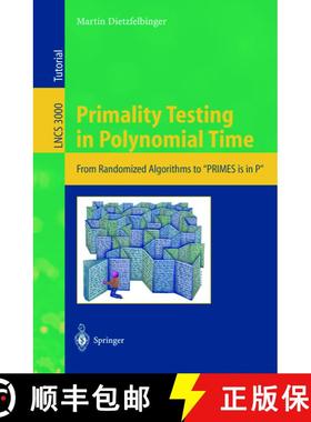 【3-4周达】Primality Testing in Polynomial Time : From Randomized Algorithms to PRIMES Is in P [9783540403449]